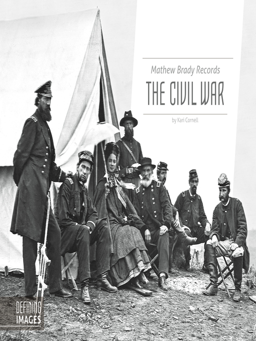 Title details for Mathew Brady Records the Civil War by Kari Cornell - Available